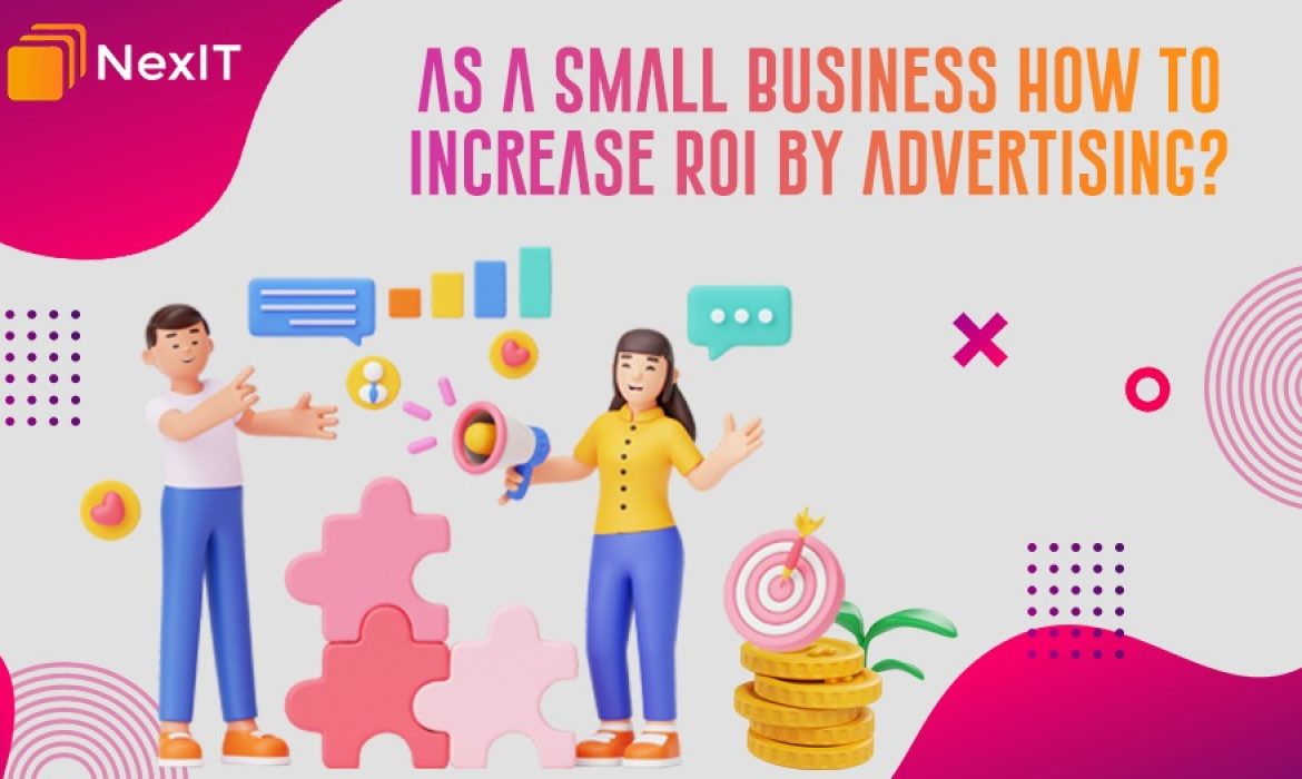 Increase ROI: Advertising for Small Businesses